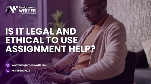 Is Assignment Help Legal and Ethical?